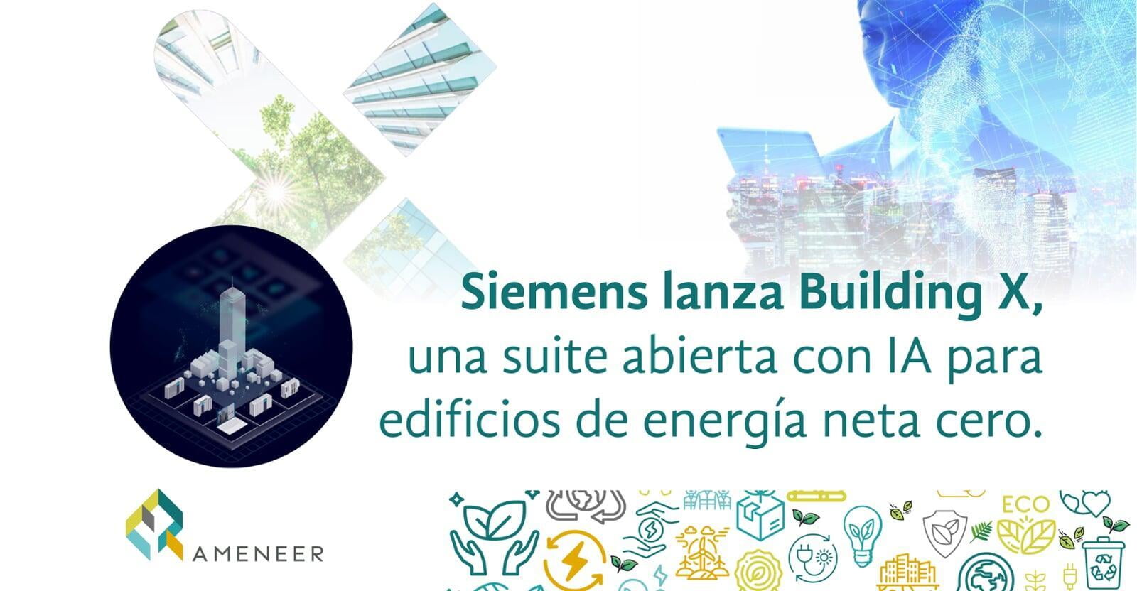 Siemens lanza Building X, una suite abierta con IA para edificios de energía neta cero